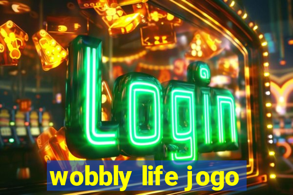 wobbly life jogo